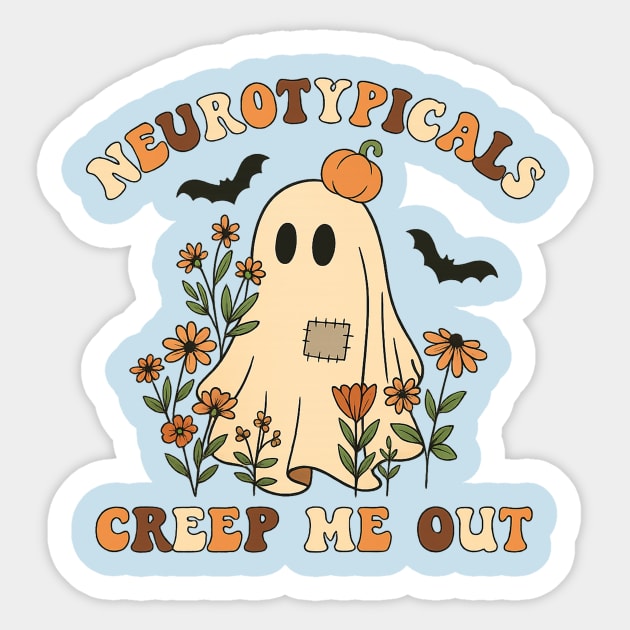 Neurotypicals Creep Me Out Sticker by Fauzi's Store